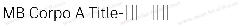 MB Corpo A Title字体转换